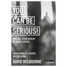 You Can Be Serious! Meeting Jesus Afresh in John's Gospel: York Courses