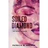 Soiled Diamond: The Story Continues