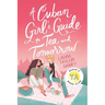 A Cuban Girl's Guide to Tea and Tomorrow
