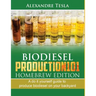 Biodiesel Production101 Homebrew Edition: A Do It Yourself Guide to Produce Biodiesel on Your Backyard