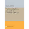 Topics in Algebraic and Analytic Geometry: Notes from a Course of Phillip Griffiths