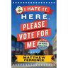 I Hate It Here, Please Vote for Me: Essays on Rural Political Decay