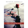 The Rose Speaks Life: When Life Speaks Doubt