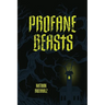 Profane Beasts
