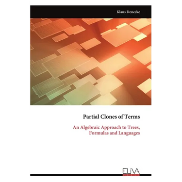 Partial Clones of Terms: An Algebraic Approach to Trees, Formulas and Languages