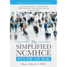 The Simplified NCMHCE Study Guide: A summarized format to understanding DSM-5 Disorders, Theoretical Orientations and Assessments