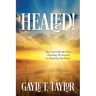 Healed!: How God Took Me From Planning My Funeral to Planning My Future