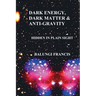 Dark Energy, Dark Matter and Anti-Gravity