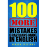 100 More Mistakes Brazilians Make in English