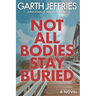 Not All Bodies Stay Buried: A Supernatural Thriller