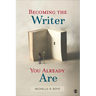Becoming the Writer You Already Are