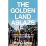 The Golden Land Ablaze: Coups, Insurgents and the State in Myanmar