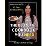 The Belizean Cookbook You Need: 65 Easy Caribbean Dishes