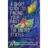 A Short Guide to Finding Your First Home in the United States