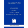Utah Code - Title 77 - Utah Code of Criminal Procedure (2018 Edition)