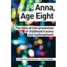 Anna, Age Eight: The data-driven prevention of childhood trauma and maltreatment