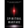 Spiritual Warfare: What You Need to Know About Overcoming Adversity