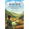 Wau-Bun The Early Day in the Northwest