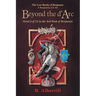 Beyond the d'Arc: Novel 2 of 12 in the 3rd Book of Benjamin