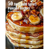 50 Sweet and Savory Pancake Recipes