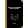 With Elia and His Friends in Books and Dreams