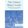 The Cabinet Maker's Guide - Rules and Instructions in the Art of Varnishing, Dying, Staining, Jappaning, Polishing, Lackering, and Beautifying Wood, I