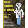 Medical Investigation 101 Workbook - Teacher's Edition: Teacher's Edition