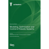 Modeling, Optimization and Control of Robotic Systems
