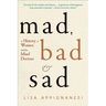 Mad, Bad, and Sad: A History of Women and the Mind Doctors