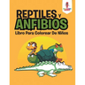 Reptiles Y Anfibios: Libro Para Colorear De Nis