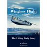 Wingless Flight: The Lifting Body Story (NASA History Series SP-4220)