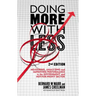 Doing More with Less: Measuring, Analyzing and Improving Performance in the Not-For-Profit and Government Sectors