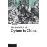 The Social Life of Opium in China