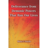 Deliverance from Demonic Powers That Run Our Lives: SuperPower Prayers for Health and Freedom Book Series