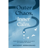 Outer Chaos Inner Calm