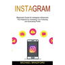 Instagram: Beginners Guide for Instagram Influencers (The Playbook for Increasing Your Following and Generating Profits)