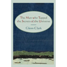 The Man Who Tapped the Secrets of the Universe