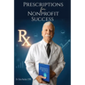 PRESCRIPTIONS Rx, FOR NONPROFIT SUCCESS