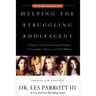 Helping the Struggling Adolescent: A Guide to Thirty-Six Common Problems for Counselors, Pastors, and Youth Workers