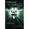 Different Kind of Cell: The Story of a Murderer Who Became a Monk