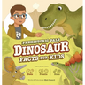 Prehistoric Pals Dinosaur Facts For Kids: For Five to Eight-Year-Old Kids to Learn About Dinosaurs, Fossils, and Paleontology