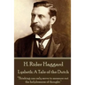 H. Rider Haggard - Lysbeth: A Tale of the Dutch: "Thinking can only serve to measure out the helplessness of thought."