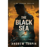 The Black Sea: A Joe Johnson Thriller, Book 6