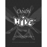 The Canon Of Hive: Groundwork (Black and White)