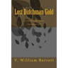 Lost Dutchman Gold: or, A Fool For A Finder's Fortune