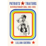 Patriots and Traitors in Revolutionary Cuba, 1961-1981