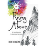 Rising Above: 365 Daily Meditations for Becoming and Overcoming