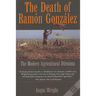 The Death of Ram Gonz疝ez: The Modern Agricultural Dilemma
