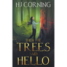 Then the Trees Said Hello