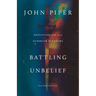 Battling Unbelief: Defeating Sin with Superior Pleasure